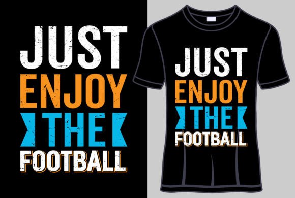 Download Just Enjoy the Football Typography Shirt - Typography Collection