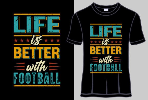 Download Life is Better with Football Typography - Typography Collection