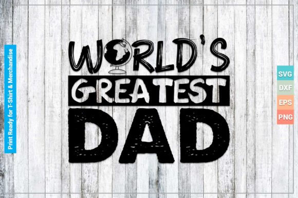 Download World's Greatest Dad SVG Cricut Files - Cut files Collection