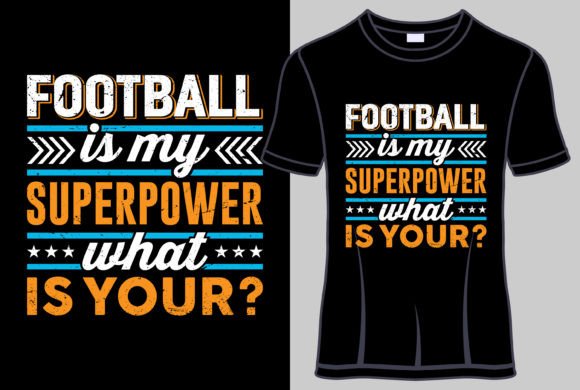 Download Football is My Superpower T Shirt Design - T shirt design Collection